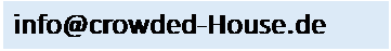 Textfeld: info@crowded-House.de